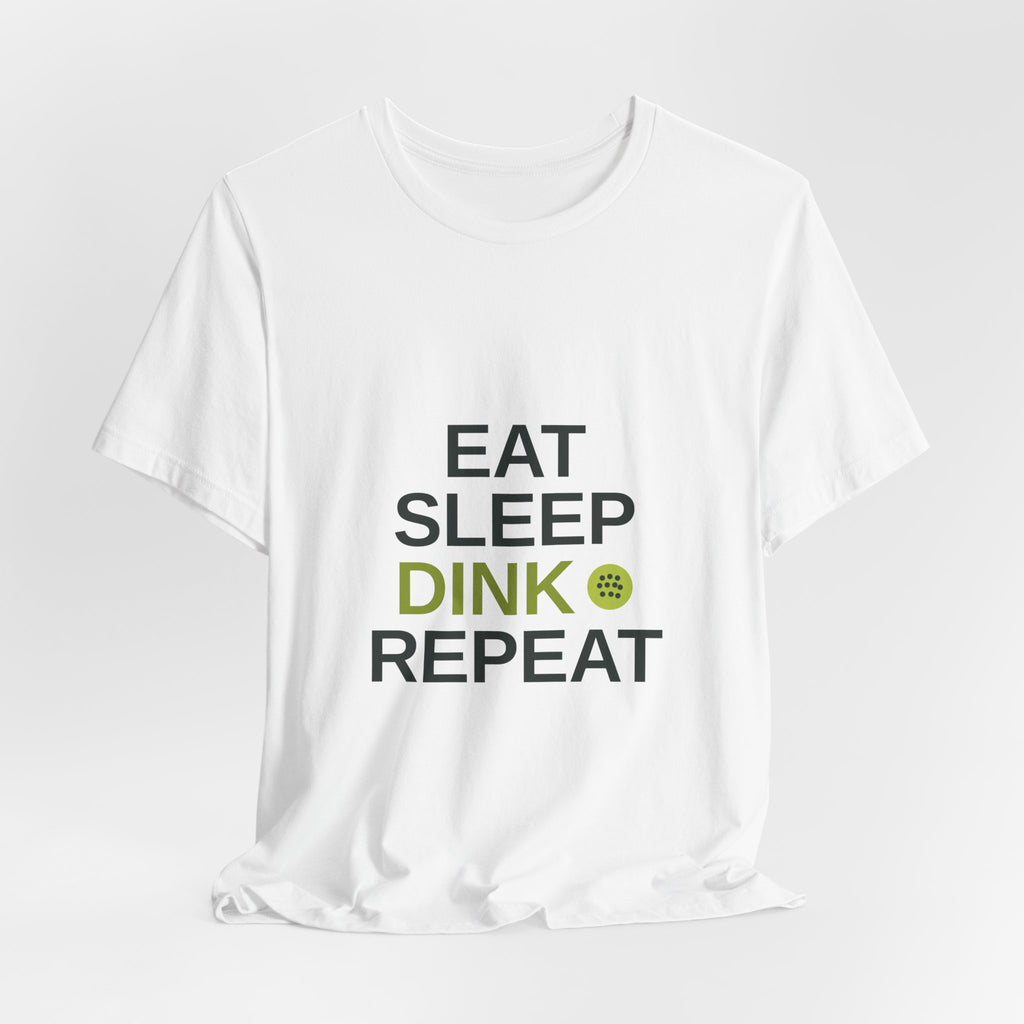 Eat Sleep Dink Repeat Tee — Funny Pickleball Shirt