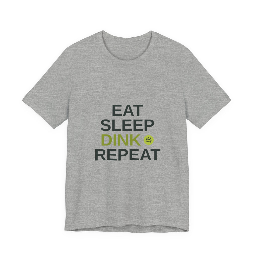 Eat Sleep Dink Repeat Tee — Funny Pickleball Shirt