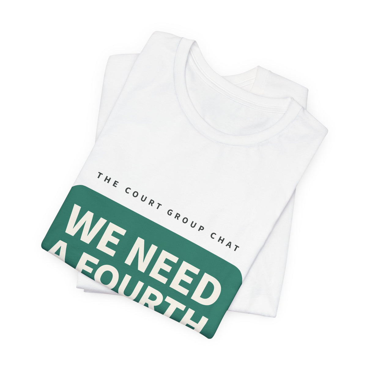 We Need A Fourth Tee — Funny Pickleball Shirt