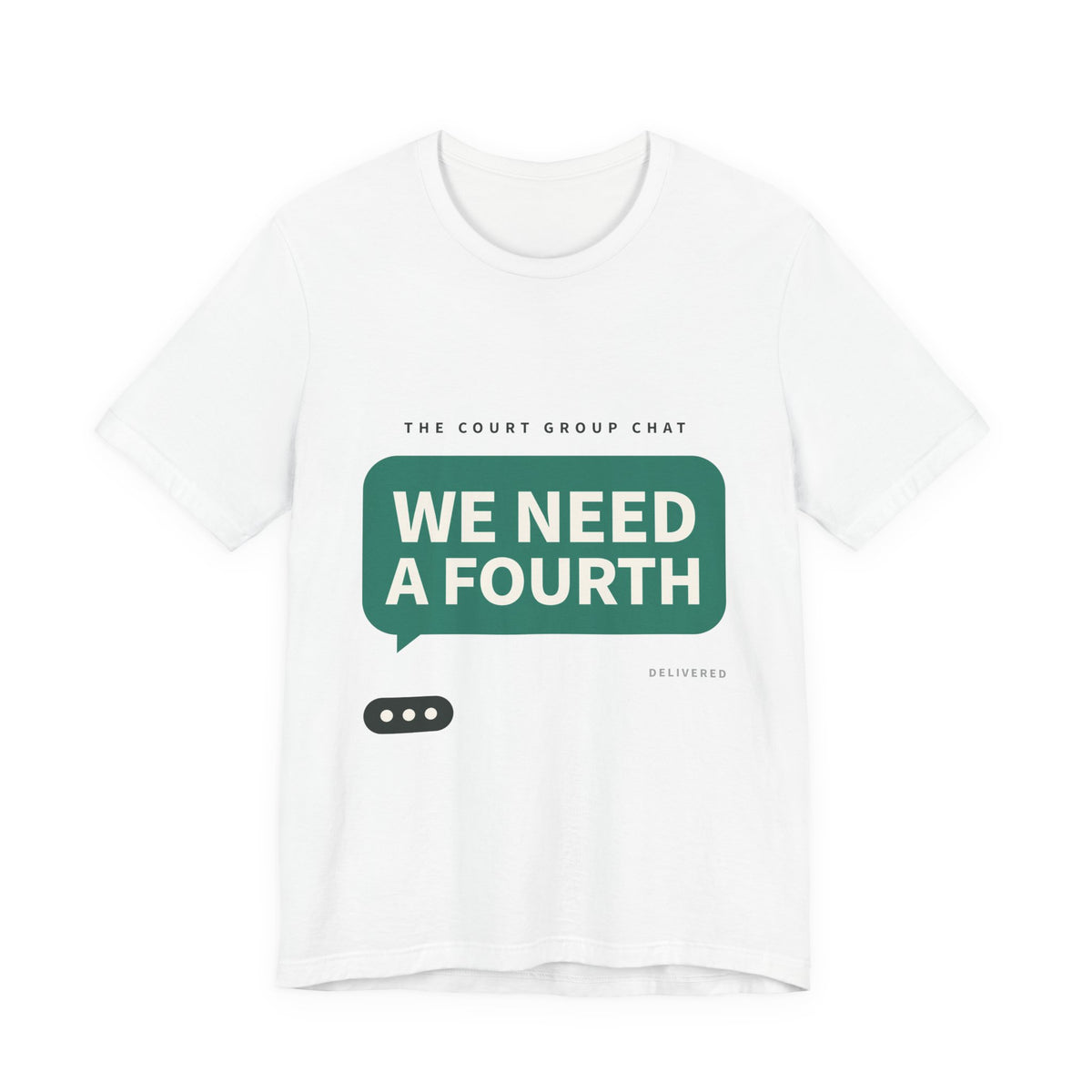 We Need A Fourth Tee — Funny Pickleball Shirt