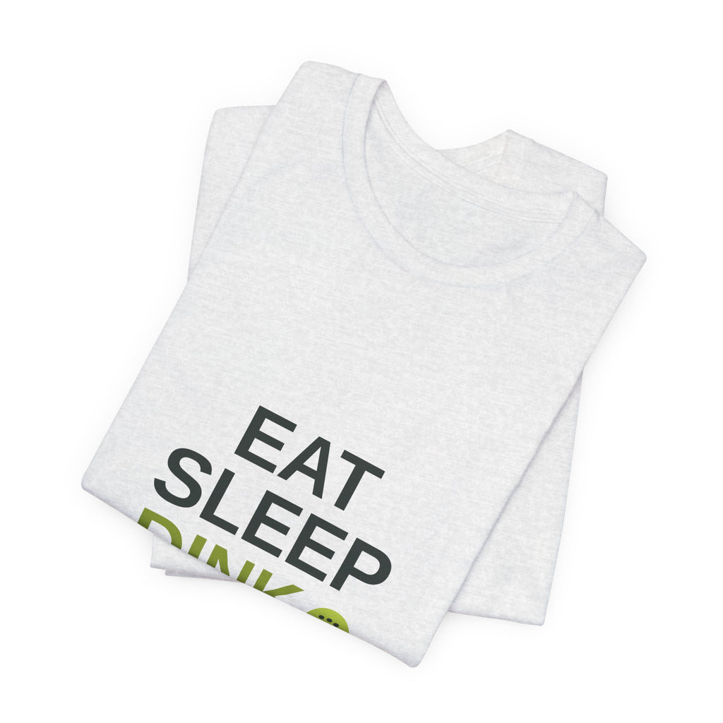Eat Sleep Dink Repeat Tee — Funny Pickleball Shirt