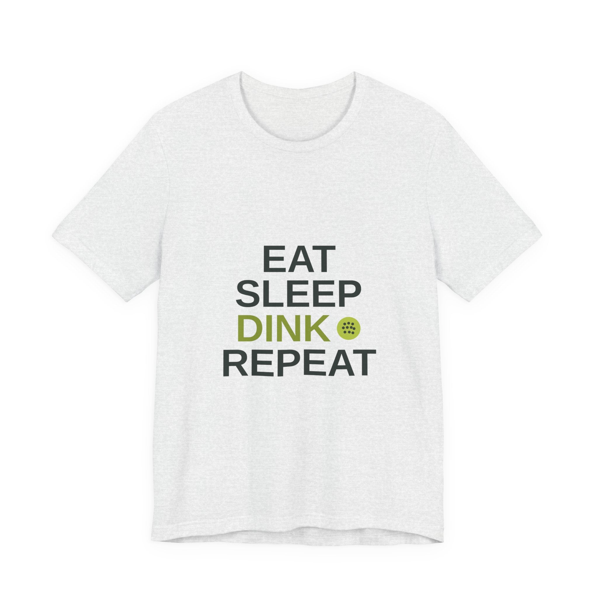 Eat Sleep Dink Repeat Tee — Funny Pickleball Shirt