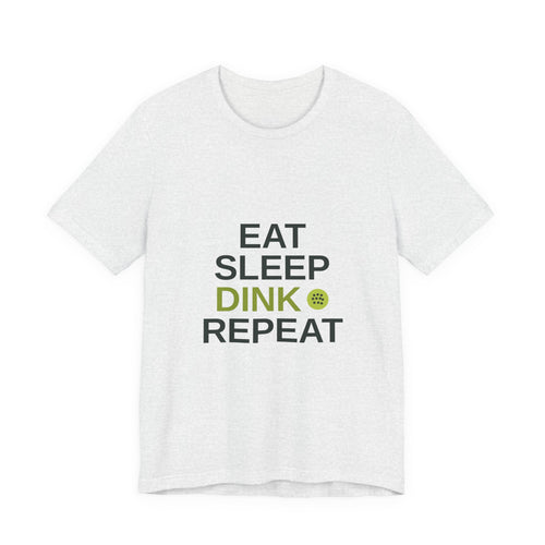 Eat Sleep Dink Repeat Tee — Funny Pickleball Shirt