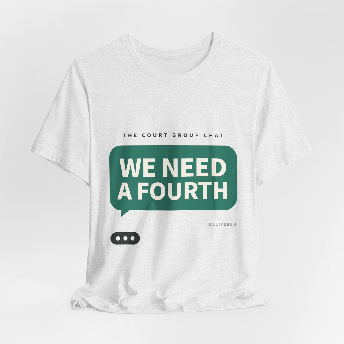 We Need A Fourth Tee — Funny Pickleball Shirt