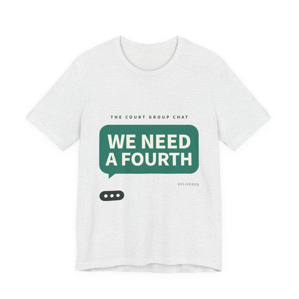 We Need A Fourth Tee — Funny Pickleball Shirt